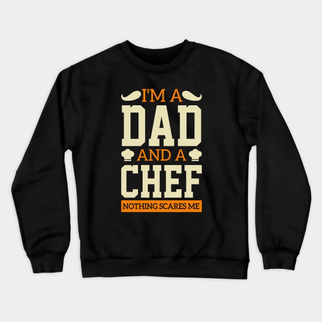 I'm A Dad And A Chef bread cake sarcasm healthy diet father's day Crewneck Sweatshirt by greatnessprint